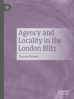 cover image of Agency and Locality in the London Blitz